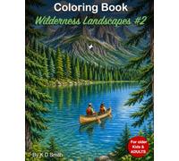 Coloring Book - Wilderness Landscapes #2: For older Kids & Adults │ to creatively distract and relax the mind │ With the theme of Wilderness ... Books for Adults and older Children)