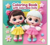 Coloring book with adorable dolls age 3+: discover 50 adorable everyday scenes featuring cute doll (Doll Dreams)