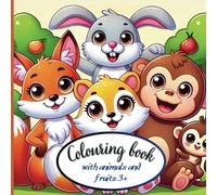 Coloring book with animals and fruits +3: 100 pages for coloring with animals, fruits and berries for children from 3 years