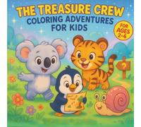 Coloring Book with Animals for Kids: The Treasure Crew: 40+ Easy and Fun Coloring Pages for Kids, with Cute Animals and Adventures to Discover