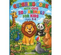 COLORING BOOK WITH CUTE ZOO ANIMALS FOR KIDS Ages 3-8: Easy & Fun Learning Coloring Pages with Animal Names, Sample Colors, and Two Difficulty Levels for Toddlers and Young Kids