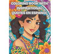 Coloring Book With Inspirations en Espanol: "Relax and connect with your inner mind through our coloring pages, filled with motivation that foster mental clarity".