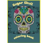 Coloring Book with sugar scull: Beneath the skull-covered cover, you'll find plenty of different skull-themed coloring pages.