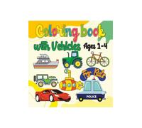 Coloring Book with Vehicles for Kids: Amazing Coloring Book Vehicles for Kids: Featuring Large drawings and fun to color of Cars, Trains Submarines Boats Trucks, Tractors, Police Cars, Fire Trucks, B