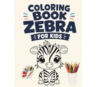 Coloring Book Zebra for Kids: 40 Unique Easy Drawings of Striped Friends - Perfect for Little Hands