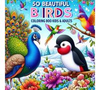 Coloring Books For Kids & Adults Volume 2: 50 Stress Relieving And Relaxing Patterns: Bird (Coloring Books For Adults Volume 1: 50 Stress Relieving And Relaxing Patterns)