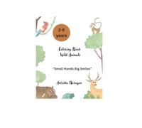 Coloring Books for Kids: Wild Animals (Small Hands Big Smiles)