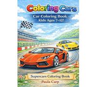 Coloring Cars Car coloring book kids age 7-12!: Supercars coloring Book (Aunt Paula’s Little Coloring World)