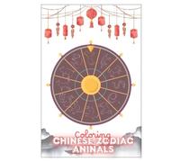 Coloring Chinese Zodiac Animals: Color Your Way Through the Zodiac!