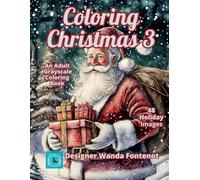 Coloring Christmas 3: An Adult Grayscale Coloring Book