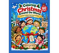 Coloring Christmas Around the World: Christmas Traditions from Around the World to Color & Discover