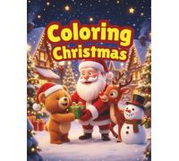 Coloring Christmas: The Ultimate Coloring Book for the Whole Family!: Ideal Gift for Children - Detailed Illustrations in Family Size. 80 Exclusive Designs to Relax and Celebrate.