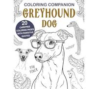 Coloring Companion Greyhound Dog: Fun Mandalas & Hilarious Quotes | 20 Dogs Illustrations for Relaxation