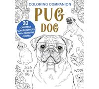 Coloring Companion Pug Dog: Fun Mandalas & Hilarious Quotes | 20 Dog Illustrations for Relaxation and Stress Relief Activity Unique Gift