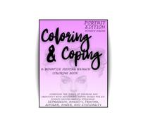 Coloring & Coping: Portrait Edition, Women's Volume: A Bonafide Mental Health Coloring Book (The Coloring & Coping Series)