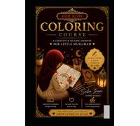 Coloring Course for Kids: A Creative & Islamic Journey for Little Muslimah: Learn, Color & Grow Closer to Allah