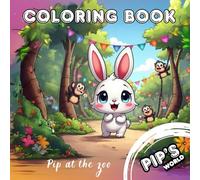 Coloring Cozy Book For Kids and Adults, The Pip's World Series:: Pip at the Zoo. (Coloring Book For Kids and Adults, The Pip's World.)