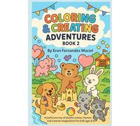 Coloring & Creating Adventures - Book 2: A joyful journey of playful scenes, rhymes, and creative imagination! For kids ages 8-12