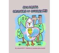Coloring Critters of Queens: A Cats & Plants & Friends Coloring Book: An original coloring book about Queens NYC with drawings by artist A King ... Plants featuring the Art of A King McCarty)