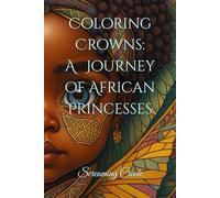 Coloring Crowns: A Journey of African Princesses