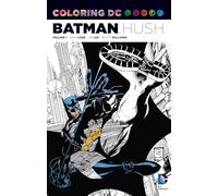 Coloring DC: Batman-Hush Vol. 1: Coloring Book (Dc Comics Coloring Book)