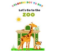 Coloring Dot To Dot: Let's go to the zoo