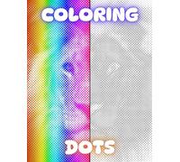 Coloring Dots - Relax, Breathe, Color: Adult Coloring Book