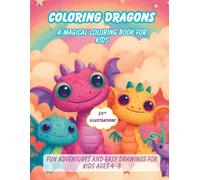 COLORING DRAGONS - A Magical Coloring Book for Kids: Fun Adventures and Easy Drawings for Kids Ages 4-8