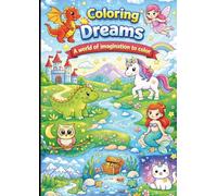 Coloring Dreams: A world of imagination to color.