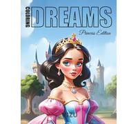 Coloring DREAMS Princess Edition: Coloring book for kids and Adults. 50 Princess illustrations to color. Dedicated to the Princess in you! | 104 pages, 8.5"x11" (ViZU Coloring)