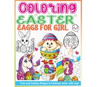 coloring Easter Eggs for girl: Fun and Cute Easter Egg Coloring Book for Girls Ages 4-8 | Adorable Spring Designs, Bunnies, Flowers, and Holiday Fun!