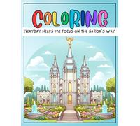 Coloring Everyday Helps Me Focus On The Savior's Way: Positive "I AM" Faith Based Affirmations