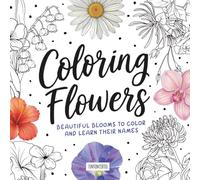 Coloring Flowers: 50 Bold & Easy Plants and Flowers Coloring Book for Adults - Large Print Floral Art for Relaxation, Stress Relief & Mindful Coloring