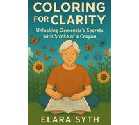 Coloring for Clarity: Unlocking Dementia's Secrets with Stroke of a Crayon