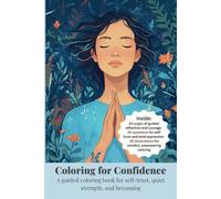 Coloring for Confidence: A guided coloring book for self-trust, quiet strength, and becoming