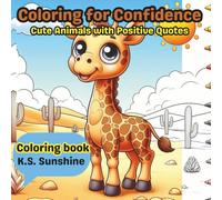 Coloring for Confidence: Cute Animals with Positive Quotes