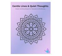 Coloring for Emotional Calm: Simple, Soothing Designs for Relaxation & Mindfulness
