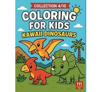 Coloring for Kids - Kawaii Dinosaurs: 50 Cute and Simple Dinosaur Coloring Pages to Boost Creativity, Focus and Fun (Kids Collection)