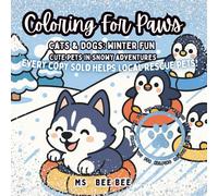 Coloring For Paws - Cats & Dogs Winter Fun -: Cute Pets in Snowy Adventures - Every Copy Sold Helps Local Rescue Pets