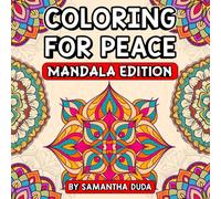 Coloring For Peace: Mandala Edition: Simple to Intermediate Mandala Coloring Book