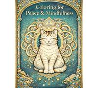Coloring for Peace & Mindfulness: A Relaxing Adult Coloring Book for Stress Relief, Mindfulness, and Inner Peace Calm Cats Mandala Coloring Book