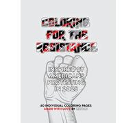 Coloring For the Resistance: Inspired by Americans Protesting in 2025