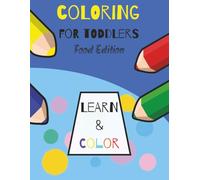 Coloring For Toddlers: Food Edition Coloring Book with 20+ Large Scale Items | Coloring object name is listed beneath for easy learning | 8.5x11 inches, Ages 2+... Gift for toddlers, kids, friends