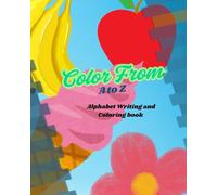 Coloring From A to Z: Alphabet Writing Practice and Coloring Book (Everything About Learning: Coloring Books and More)