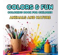 Coloring & Fun: Animals and Nature: Playful and Fun Children's Coloring Activity Book to Stimulate Imagination and Relaxation