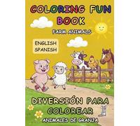 Coloring Fun Book Farm Animals - Diversión para Colorear Animales de Granja: Bilingual Edition English-Spanish