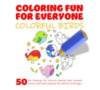 Coloring Fun For Everyone: Colorful Birds (Coloring Fun For Everyone - Series 1)