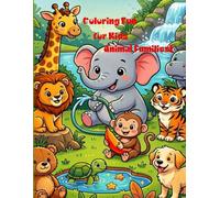 Coloring Fun for Kids Animal Families: Explore, Color, and Imagine the Fun!