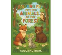 Coloring Fun with the Animals of the Forest: Cute Woodland Creatures Coloring Book for Kids