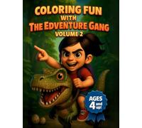Coloring Fun With The Edventure Gang Volume 2.: “Adventures, Dinosaurs & Fun Characters - A Creative Coloring Journey for Kids Ages 4 and Up”